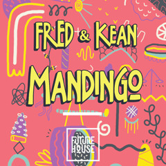 Fred & Kean - Mandingo