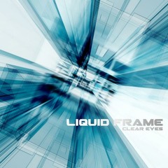 Liquid Frame - Clear Eyes (Album)