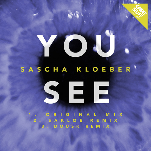 Sascha Kloeber - You See - Dousk Remix