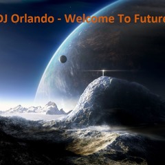 DJ Orlando - Welcome To Future