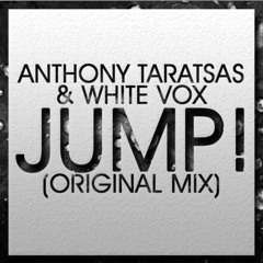Anthony Taratsas & White Vox - JUMP! (Original Mix) [10K Followers FREE DOWNLOAD]