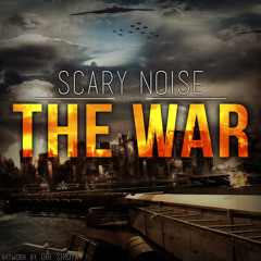 Scary Noise - The War (Original Mix)