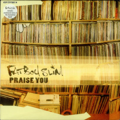 Praise You (Tonky Bootleg) - Fatboy Slim