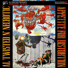 Al Twisted & Necrotic - A Fist Full Of XTC