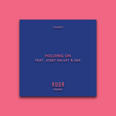 Tourist - Holding On (Kuga Remix)