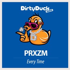 PRXZM - Every Time (Original Mix)