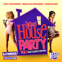Famous House Party Vol.1 "R&B Classics Edition"