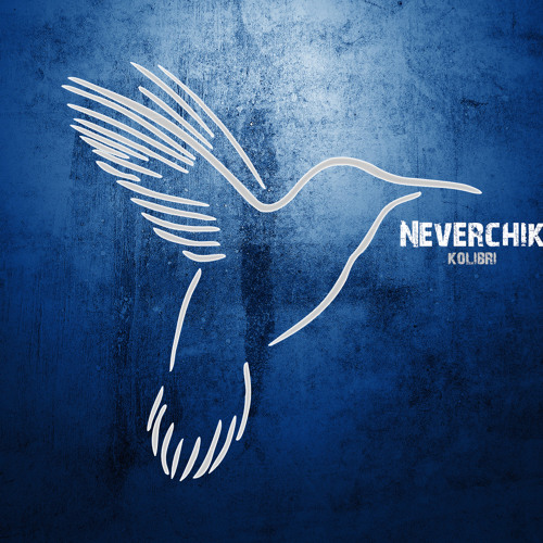 Stream Колибри by Neverchik | Listen online for free on SoundCloud