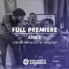 Full Premiere: AEONIX - A Star Was Born Feat. Kelly Day (Original Mix)