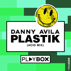 Danny Avila - Plastik (Acid Mix) | Full Track