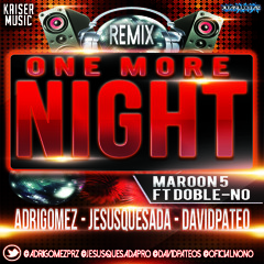 Maroon 5 Ft. Doble NO - One More Night (Adri Gomez, Jesus Quesada & David Pateo Remix)DESCARGA=BUY