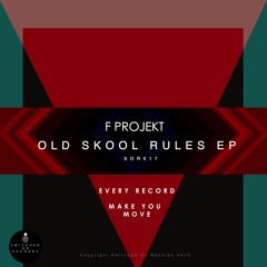 SOR017 - F Projekt - Every Record - Old Skool Rules EP