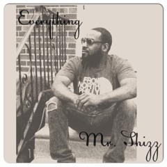 08 Everything Gets Better - Mr Shizz