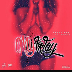 Fetty Wapp My Way (TroneMix)