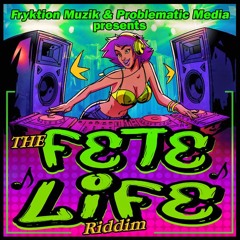 Fete Life Riddim Mix