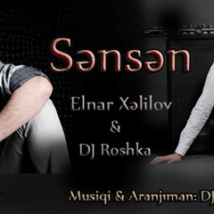 Elnar Xelilov Dj Roshka Sensen 2015 Yeni