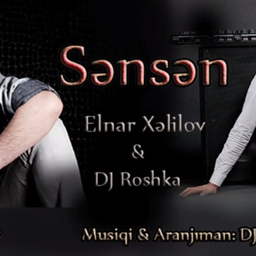 Elnar Xelilov Dj Roshka Sensen 2015 Yeni