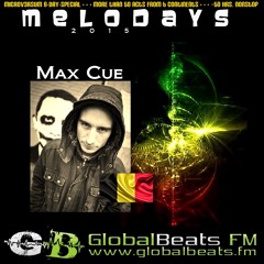 MAX CUE @ Melodays 2o15 // GlobalBeats FM [White Channel] //22.5.-25.5.2o15