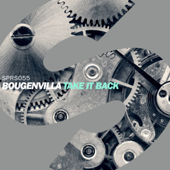 Bougenvilla - Take It Back (Original Mix) [Out Now]