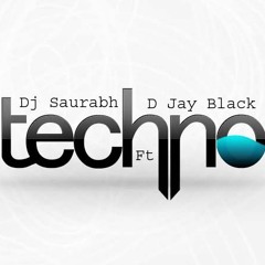 Techno Podcast DJ Saurabh Ft D Jay Black