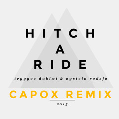 Tryggve Duklæt & Øystein Rødsjø - Hitch a Ride (Capox remix)