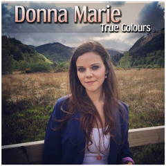 True Colours - Donna Marie (acoustic free download)