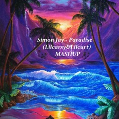 Simon Jay - Paradise(Lilcarsy&LilCurt Mashup)