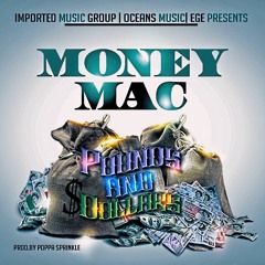 Money Mac - Pounds And Dollars Produced by Poppa Sprinkle