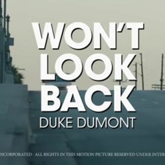 Duke Dumont - Won't Look Back [Steve Brooke Remix]