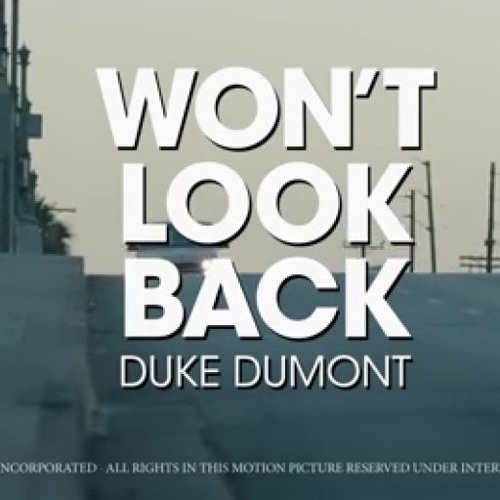 Duke Dumont - Won't Look Back [Steve Brooke Remix]