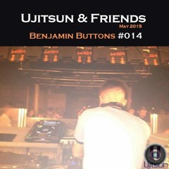 Benjamin Buttons Guest Mix -  (Ujitsun & Friends)...