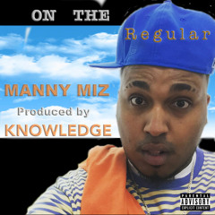 On The Regular (Produced By Knowledge)