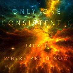 Jack Ü - Where are Ü now [ONLY ONE & CONSISTENT C REMIX] FREE DOWNLOAD
