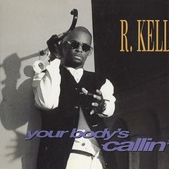 R KELLY -YOUR BODYS CALLING- (BLEND)