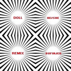 "he/she" by DOLL remix by BUFINJER