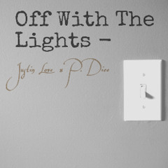 Justin Love x P.Dice - Off With The Lights(Prod. D-Sharp)