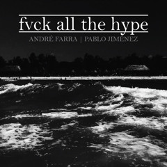 Fvck all the Hype (prod. by Pablo Jimenez)