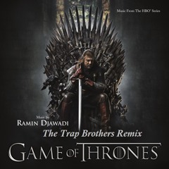 Ramin Djawadi - Game Of Thrones ( The Trap Brothers Remix )