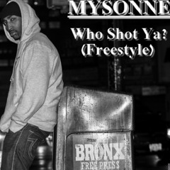 Mysonne - Who Shot Ya?