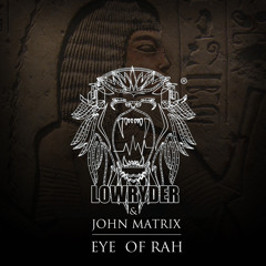 Lowryder & John Matrix - Eye Of Rah