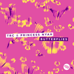 TRC & Princess Nyah – Butterflies (DJ Q Remix)