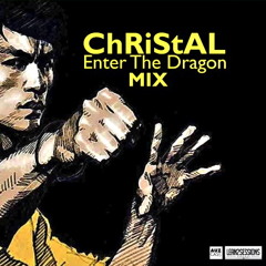 ChRiStAL - [Enter the Dragon Mix] - 26/05/15