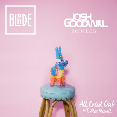 Blonde - All Cried Out (Josh Goodwill Bootleg)