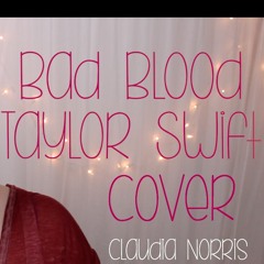 Bad Blood - Taylor Swift (Cover)
