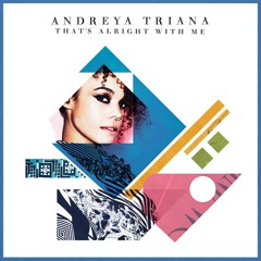 Andreya Triana - That's Alright With Me (DIBBSY Remix)