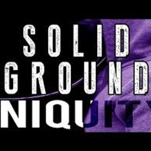 RAP ♫  Solid Ground    Iniquity Rhymes