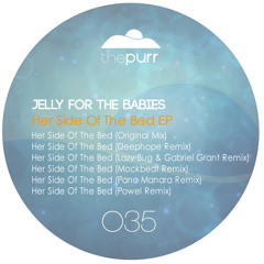 Jelly For The Babies - Her Side Of The Bed (Powel Remix)