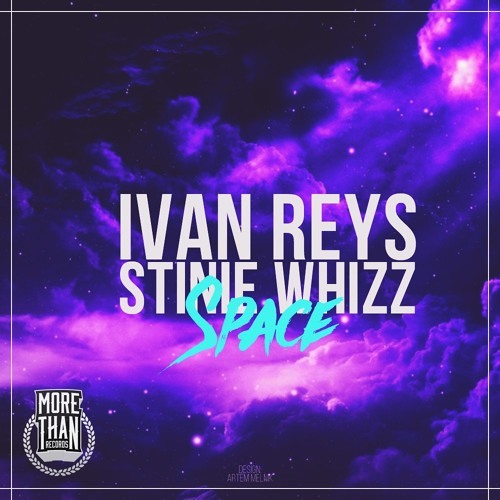 IVAN REYS - SPACE (X STINIE WHIZZ)