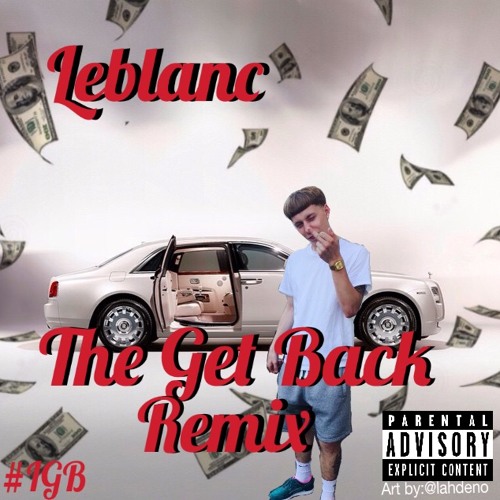 Leblanc - The Get Back Remix