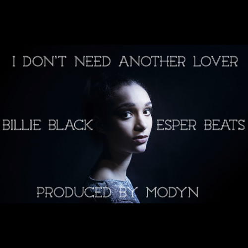 Billie Black I Don X27 T Need Another Lover Rmx Feat Esper Beats By Esper Beats On Soundcloud Hear The World S Sounds soundcloud